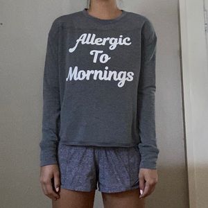 Allergic to Mornings Sweatshirt